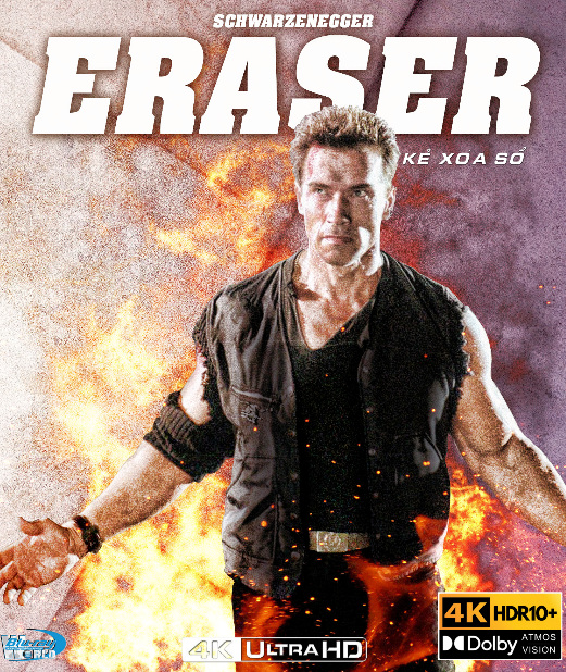 4KUHD-1113.Eraser 1996  KẺ XÓA SỔ  4K66G  (TRUE- HD 7.1 DOLBY ATMOS - DOLBY VISION) USA